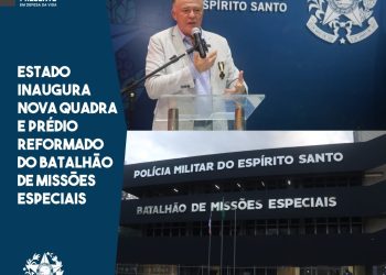 Estado inaugura nova quadra e prédio reformado do Batalhão de Missões Especiais